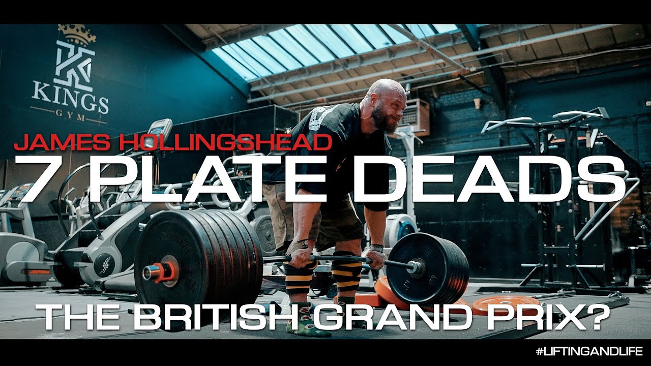 7 PLATE DEADLIFTS FOR REPS - THE BRITISH GP - 2 WEEKS OUT ? JAMES HOLLINGSHEAD