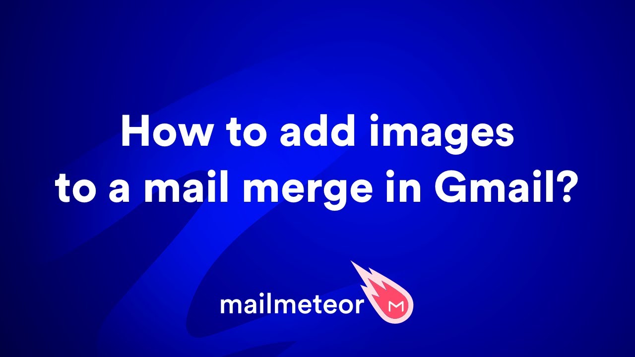 How to add images to a mail merge in Gmail