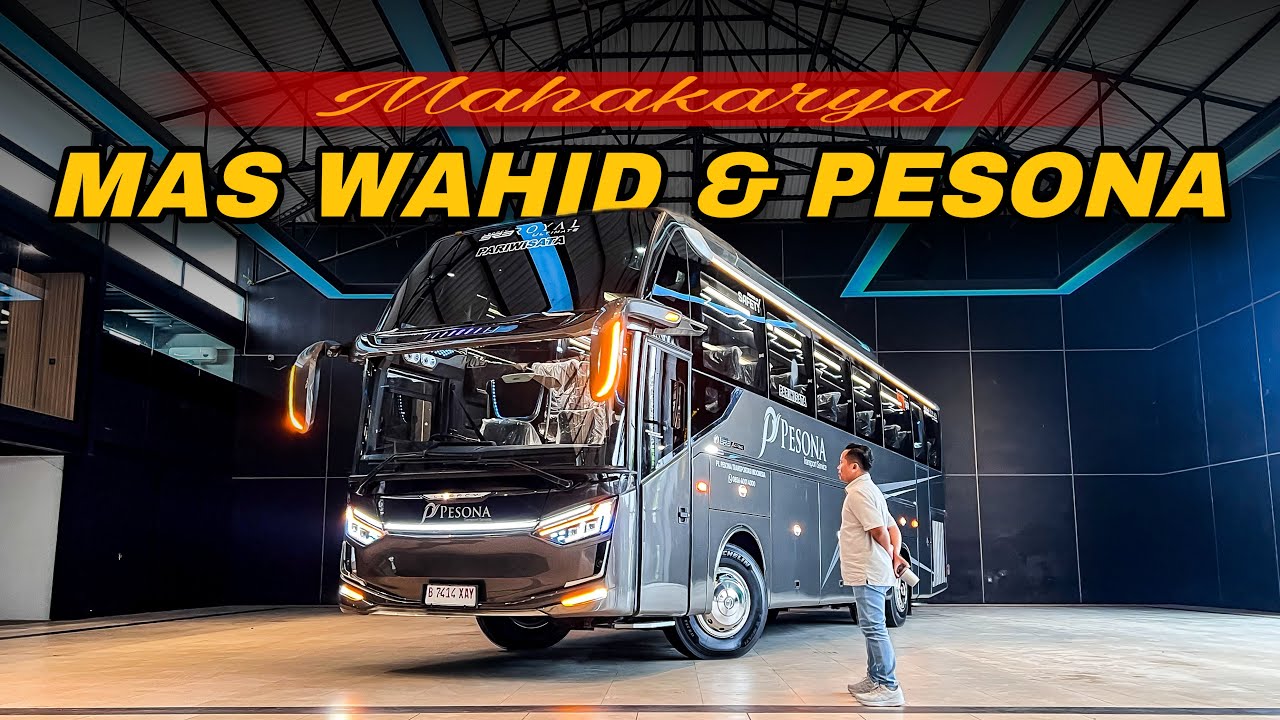 Perjuangan Mas Wahid 😭 Hingga PESONA Jadi Bus Impian Banyak Orang - Lahirnya P014 - Karoseri Laksana