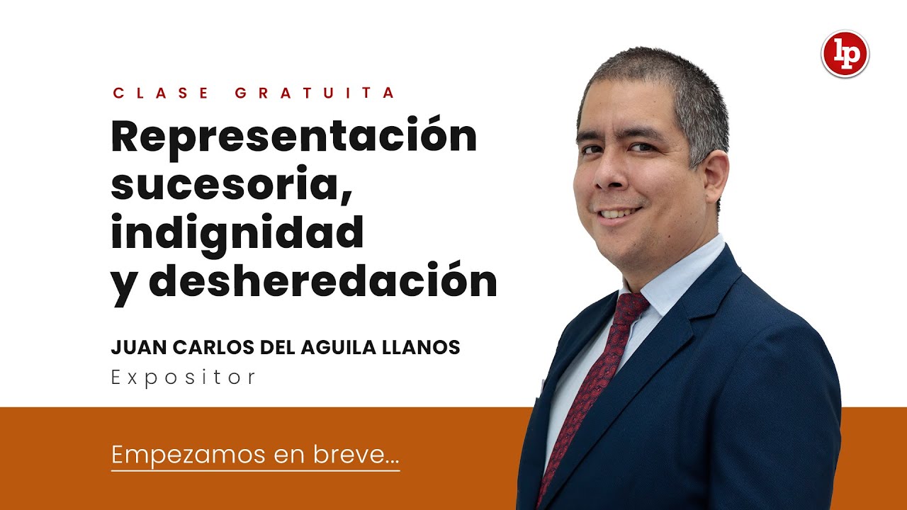 Clase gratuita: Representación sucesoria, indignidad y desheredación