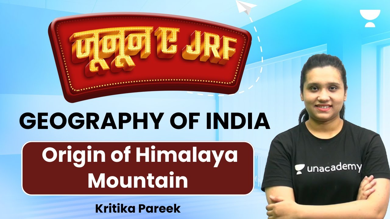 Origin of Himalaya Mountain | Indian Geography | NET JRF 2023 | Kritika Pareek