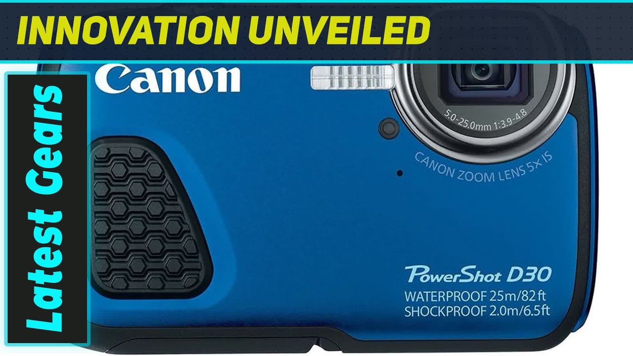 Canon PowerShot D30: The Ultimate Waterproof Camera?