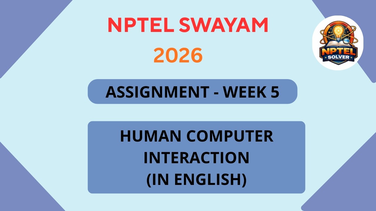 NPTEL Human Computer interaction ASSIGNMENT 5 ANSWERS | Week 5 | JAN 2026