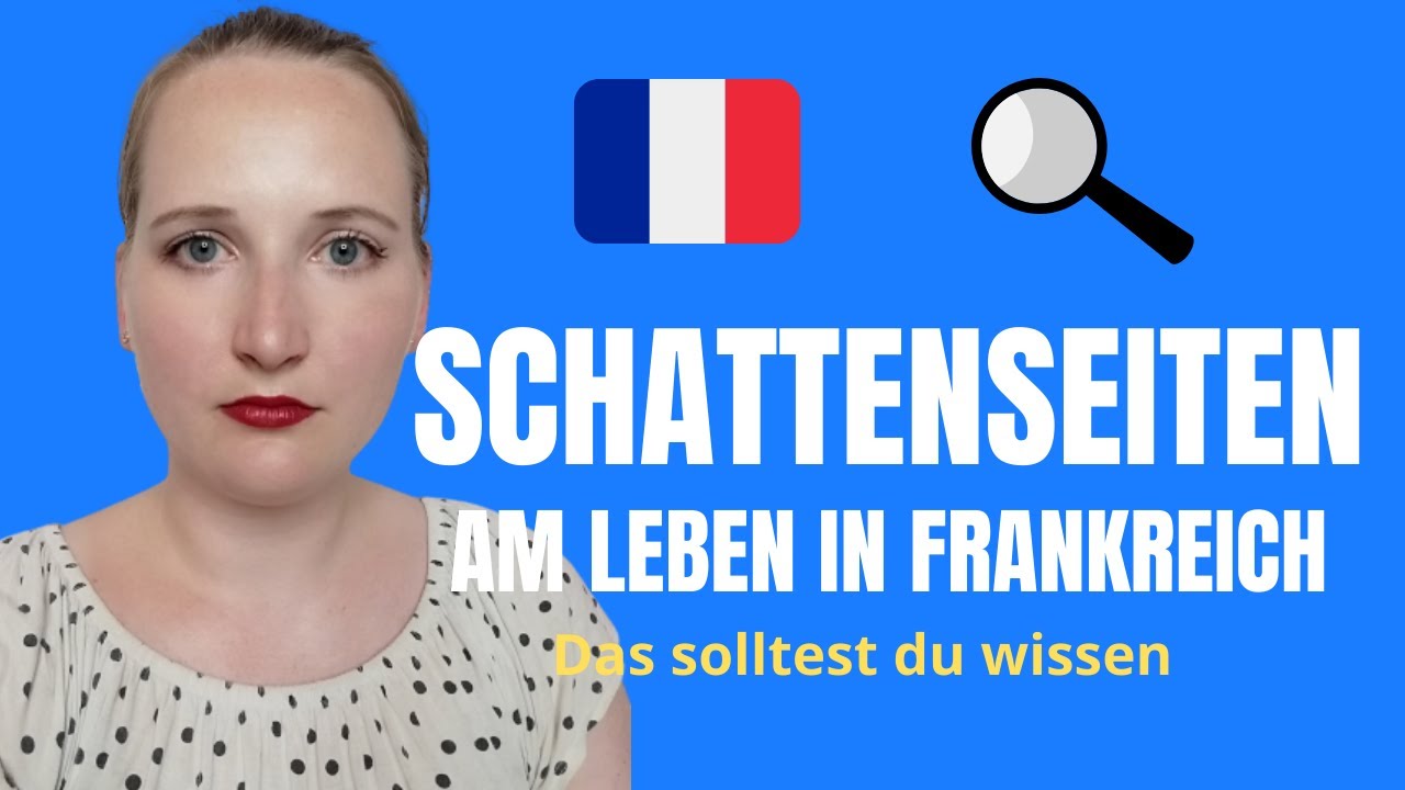 Schattenseiten am Leben in Frankreich