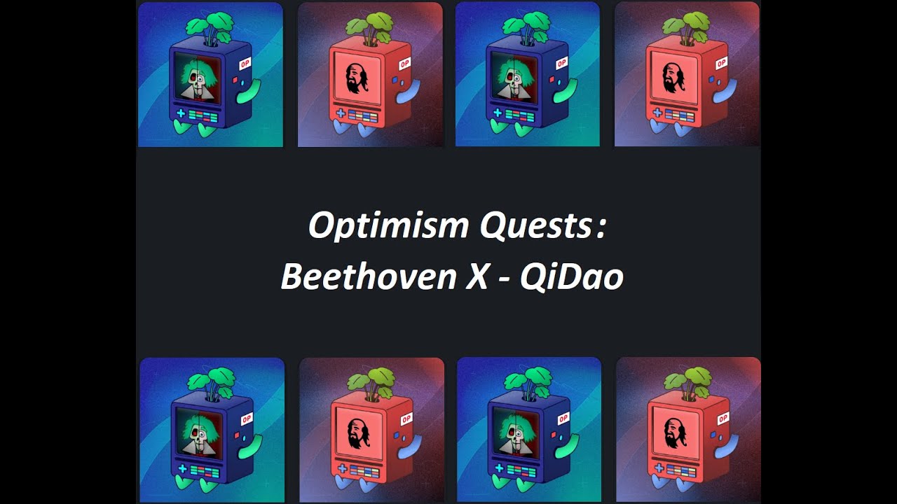 Optimism Quests: Beethoven X and QiDao