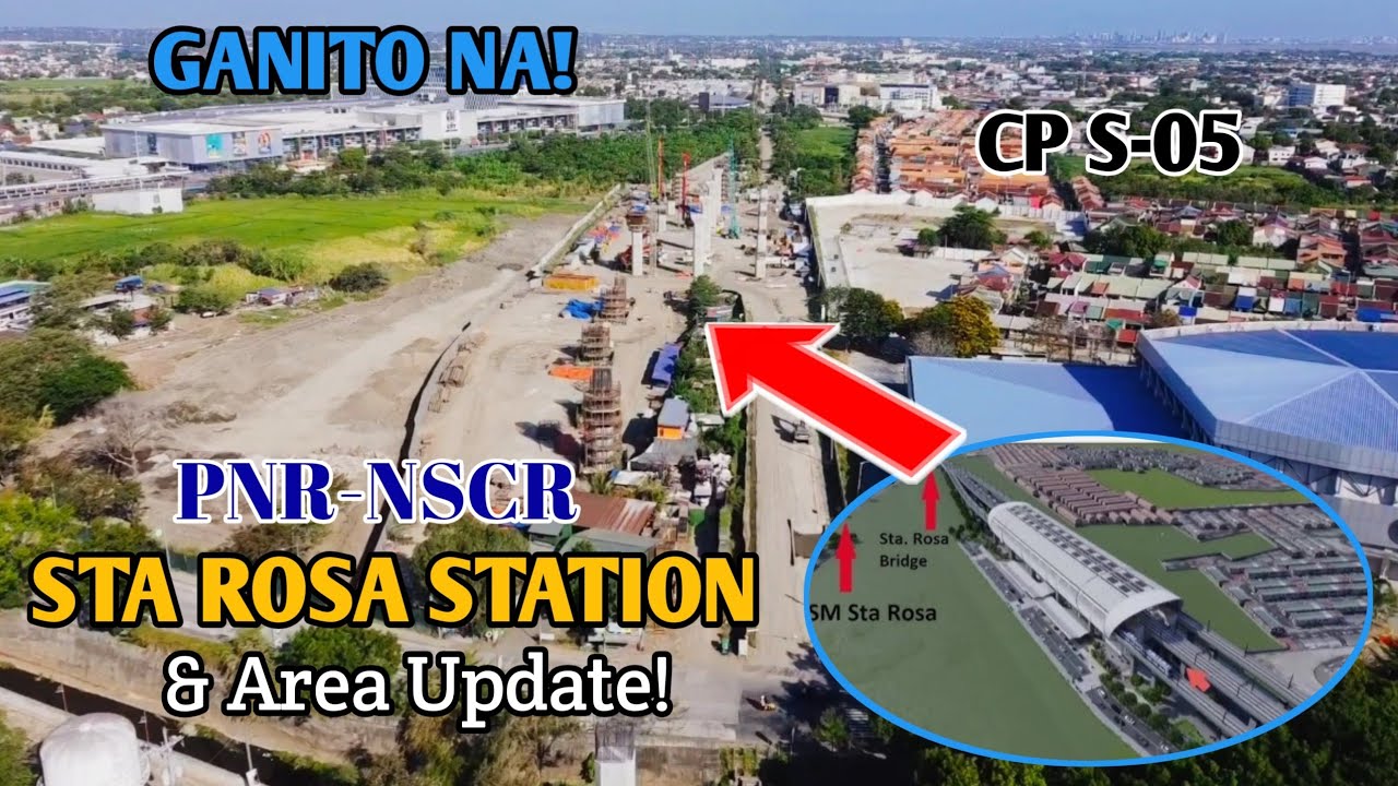 PNR-NSCR CP S-05 STA ROSA (Laguna) STATION & Alignmet Update! 