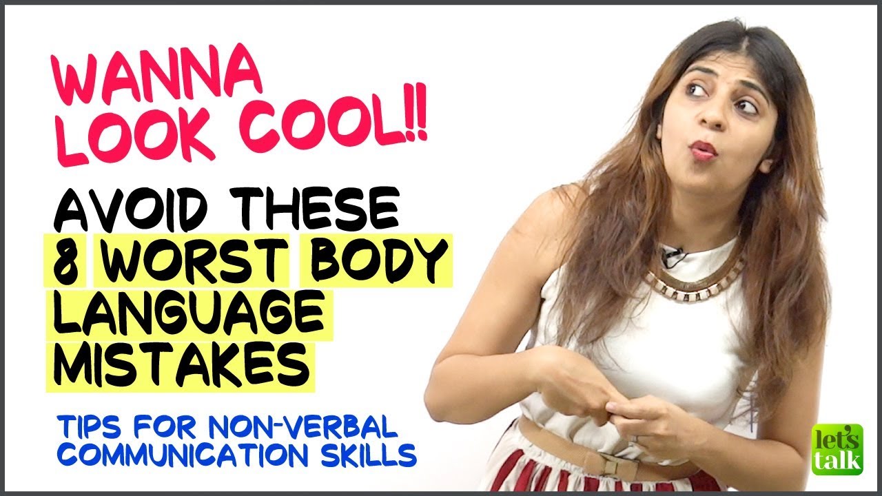 8 Body Language Mistakes That Make You Less Cool! Tips For Non Verbal Communication Skills. Niharika