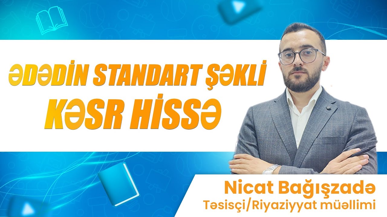 ✅❗️👉🏻 Ədədin standart şəkli, Kəsr hissə / Nicat Bağışzadə