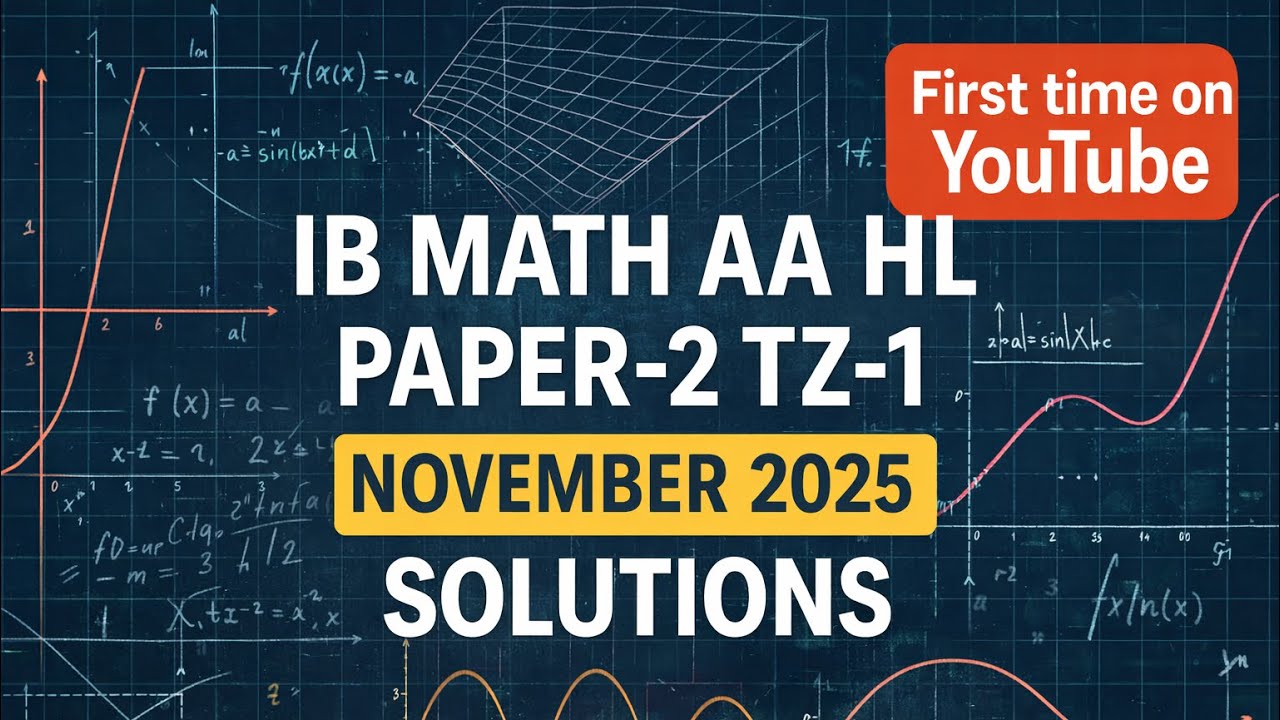 IB Math AA HL Paper-2 TZ-1 November 2025 Solutions
