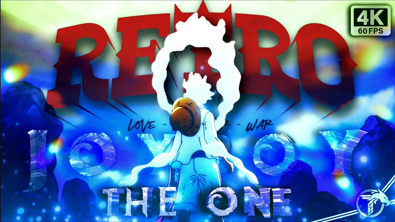 Luffy ❤️&zwj;🔥 [Joyboy - The One] 😈 [4k 60 fps] 🔥 ft: Retro - The One ~ One Piece ~ AMV - TS Edits