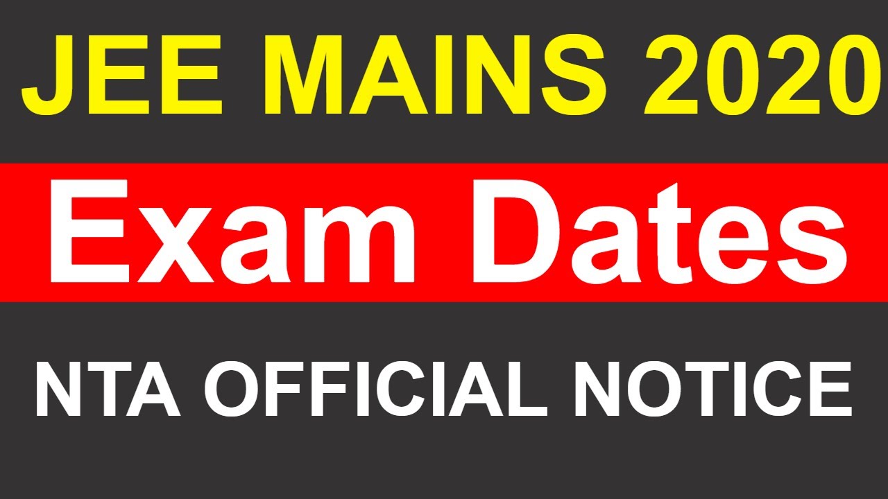 JEE Mains 2020 | Exam Dates | Official Notice from NTA