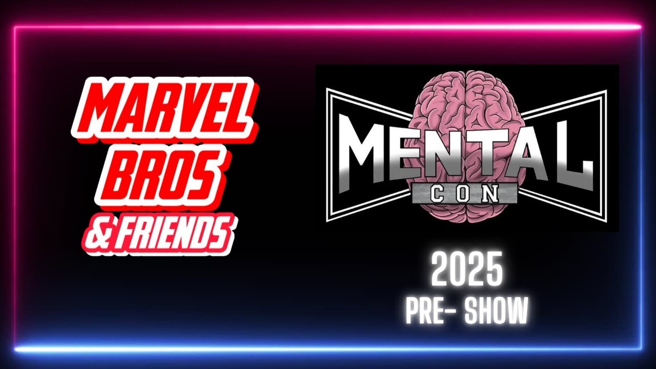 Marvel Bros Mental Con 2025 