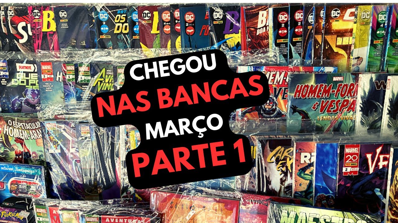CHEGOU NAS BANCAS MARÇO - PARTE 1