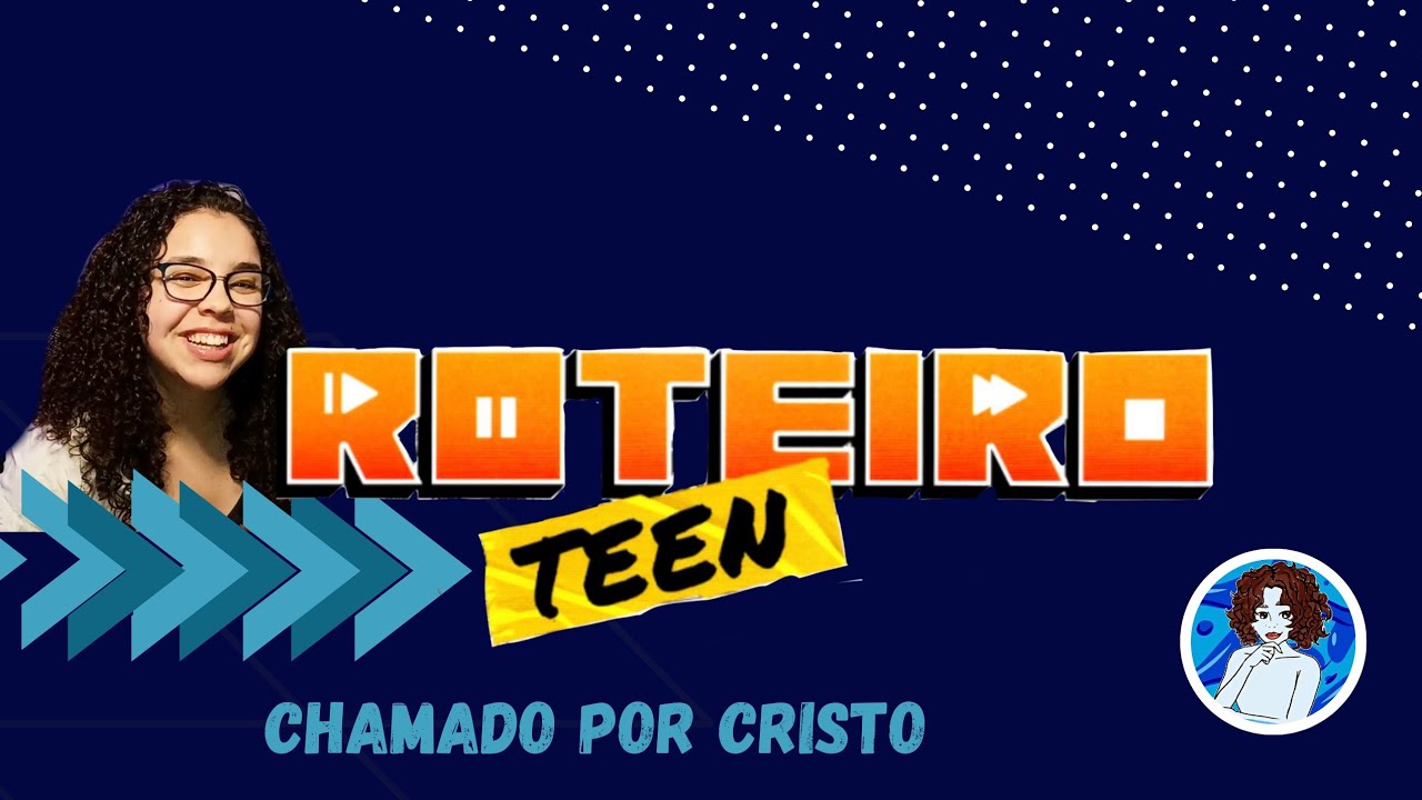 Chamado por Cristo - Roteiro Teen