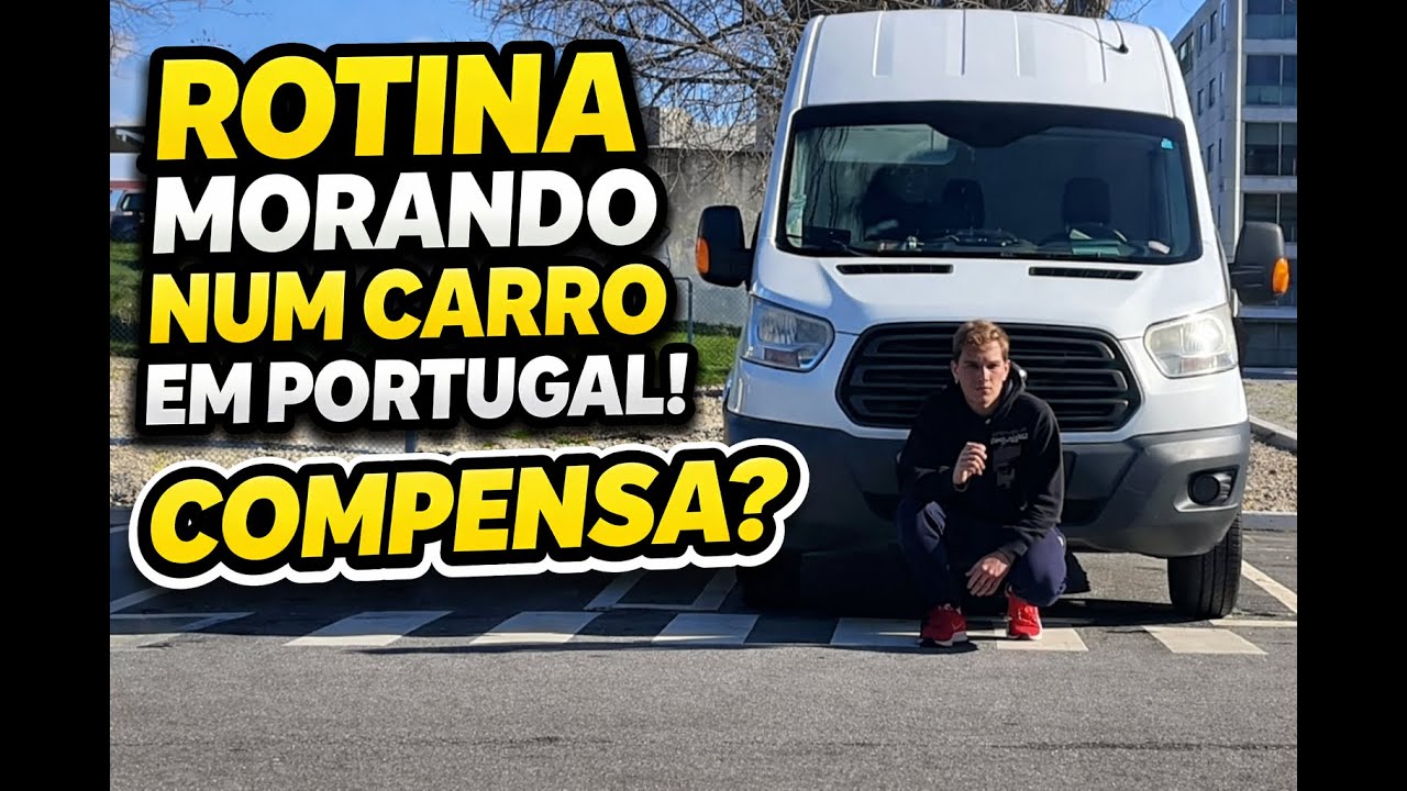ROTINA MORANDO NO CARRO EM PORTUGAL. COMPENSA? #portugal #vanlife #imigranteemportugal