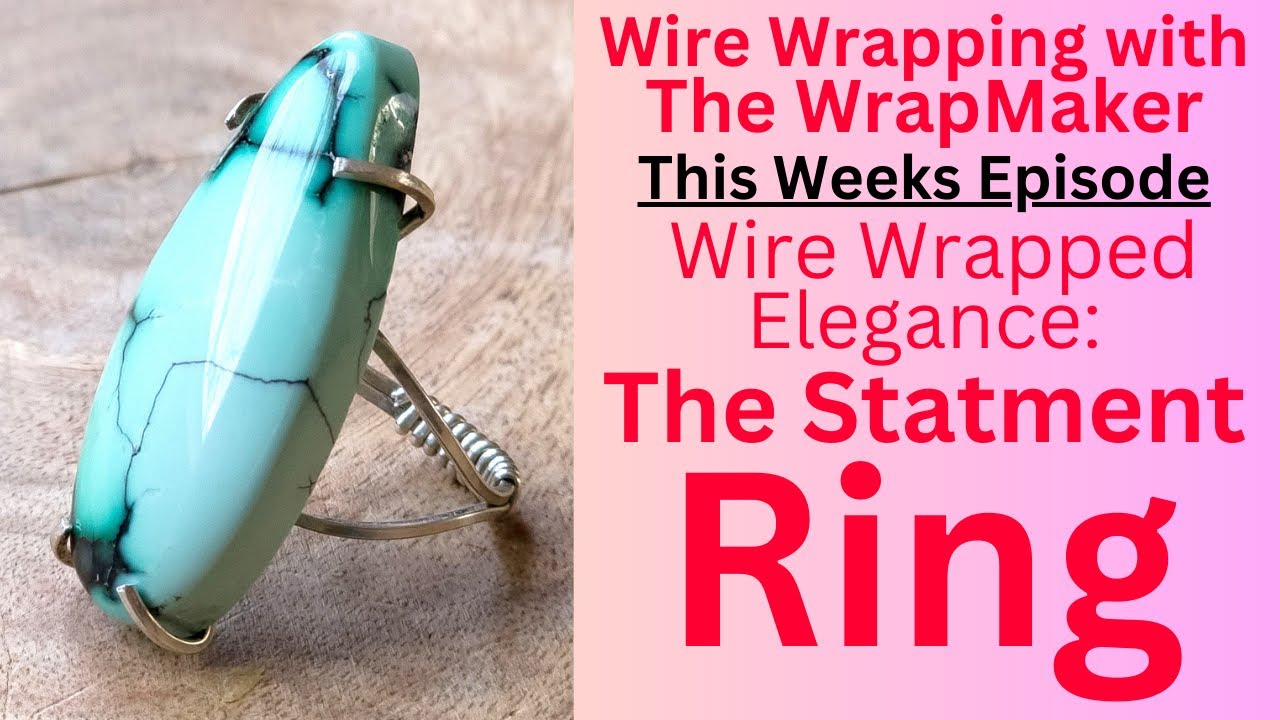 Wire Wrapped Elegance: Crafting the Ultimate Statement Ring!