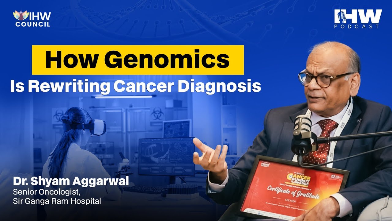 From Imaging to Liquid Biopsy: How Cancer Detection Is Changing | IHW Podcast ft.  Dr Shyam Aggarwal