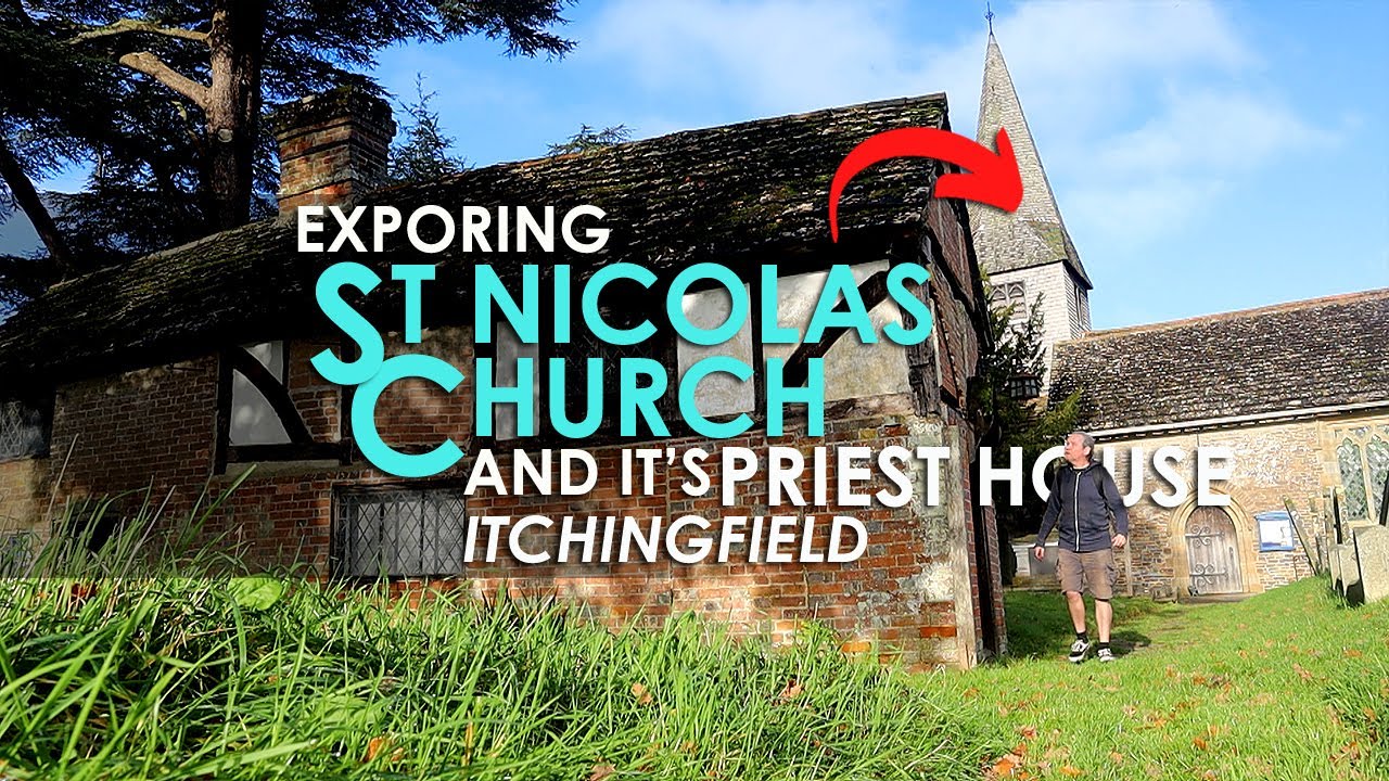 Exploring ST NICOLAS CHURCH and its PRIEST HOUSE | West Sussex