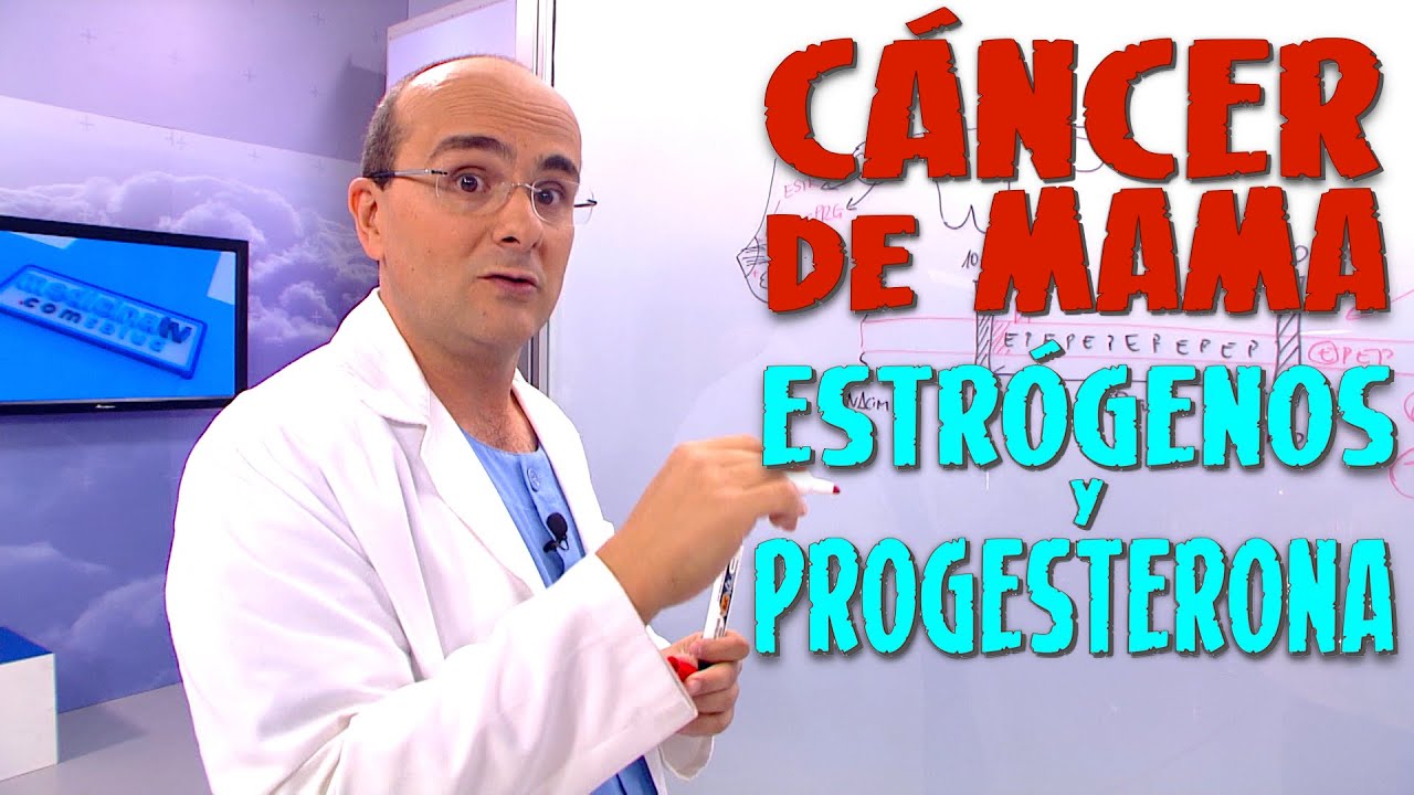 CÁNCER DE MAMA - Estrógenos y Progesterona ¿Alguna relación? ¿Aumentan el riesgo? - CÁNCER #26