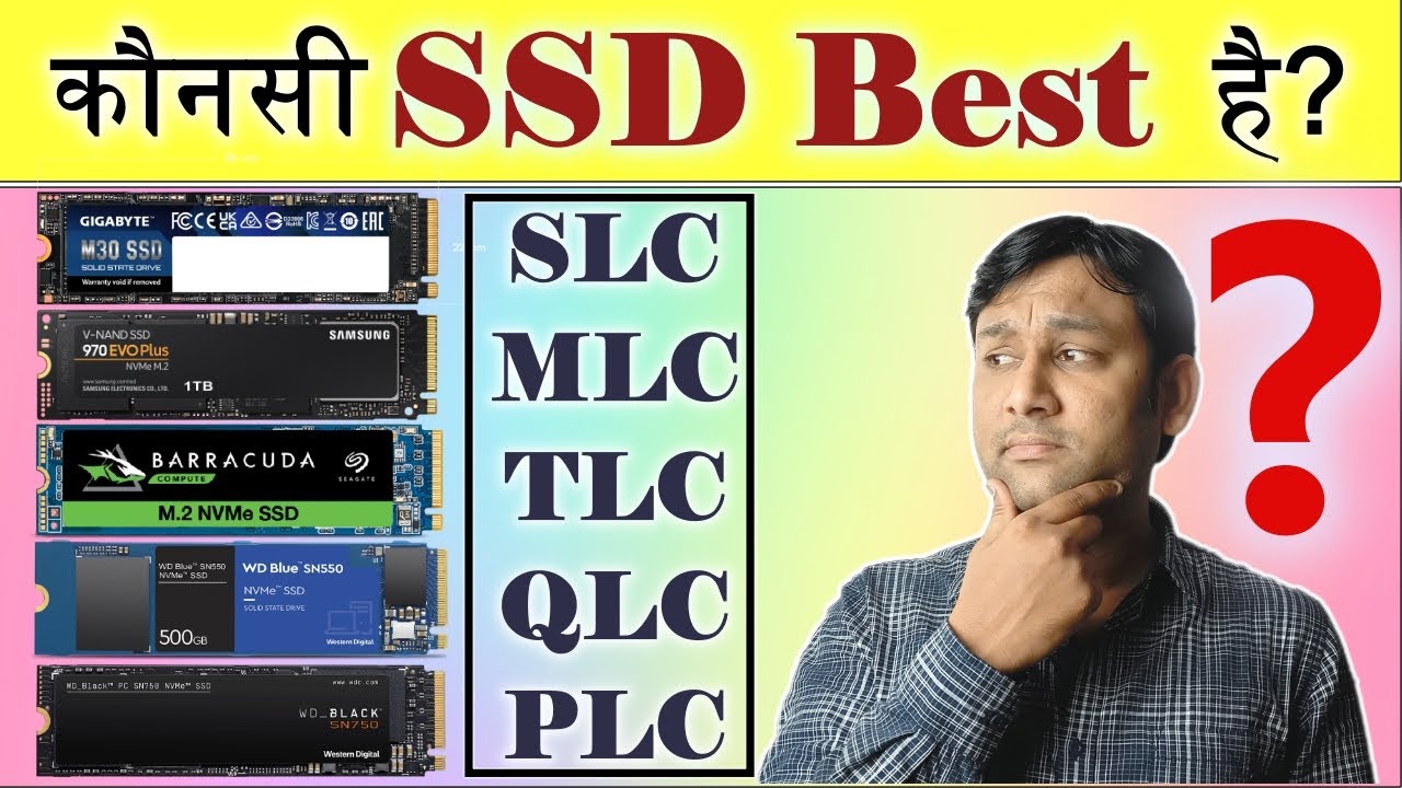 Which SSD is the Best SSD? SSD with DRAM or Without DRAM? SLC,MLC,TLC,QLC,PLC ...