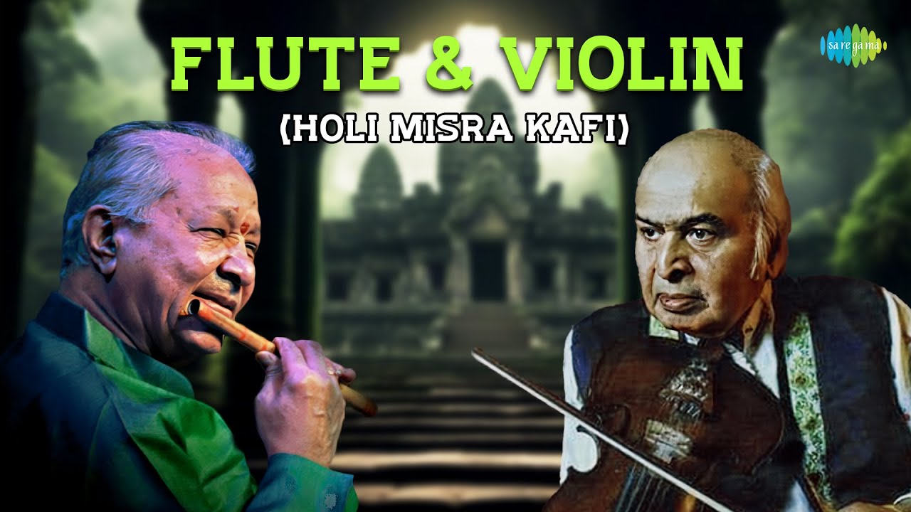 Flute & Violin  (Holi Misra Kafi) | Pt. Hariprasad Chaurasia | Prog. V Jog