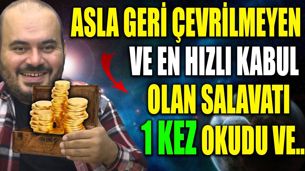 ASLA GERİ ÇEVRİLMEYEN VE EN HIZLI KABUL OLAN SALAVATI 1 KEZ OKUDU VE..