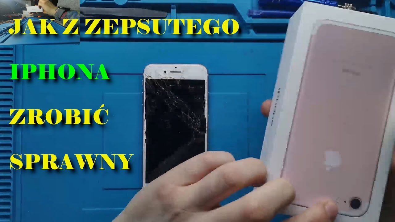 IPHONE 7 JAK Z ZEPSUTEGO IPHONA ZROBIĆ SPRAWNY?