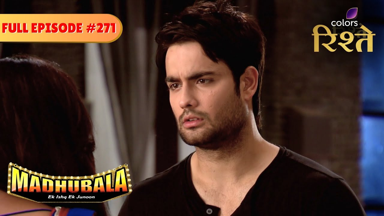 Madhubala – Ek Ishq Ek Junoon | Rk Strives for Madhubala | Full Ep - 271 | Colors Rishtey