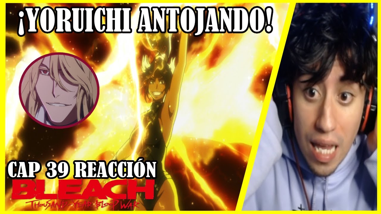 ¡YORUICHI VS ASKIN! | BLEACH : THOUSAND YEAR BLOOD WAR CAP 39 REACCIÓN