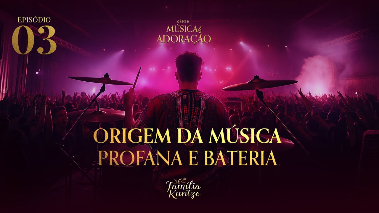 [MÚSICA] 03 - Origem da música profana e bateria