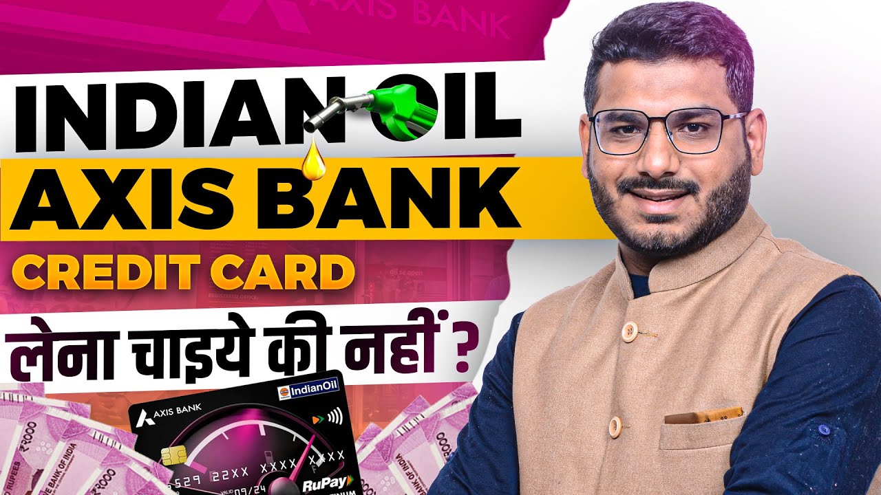 Axis Bank Indian Oil Credit Card - Life Time Free