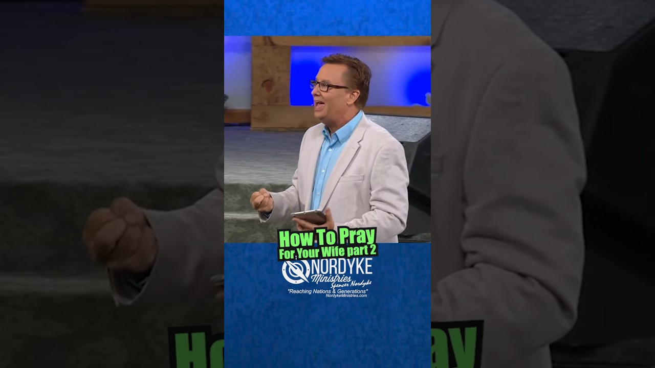 How To Pray For Your Wife (part 2)  