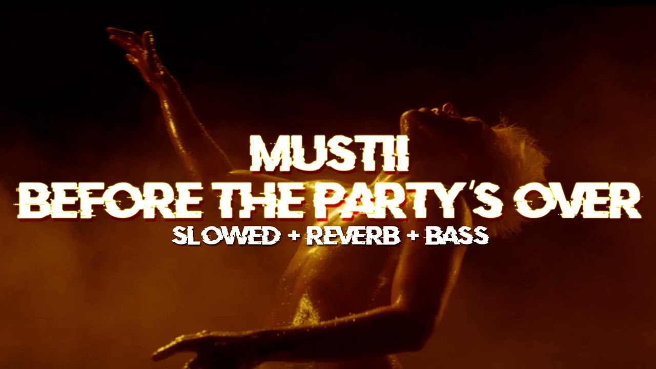 mustii - before the party's over [ slowed + reverb ]