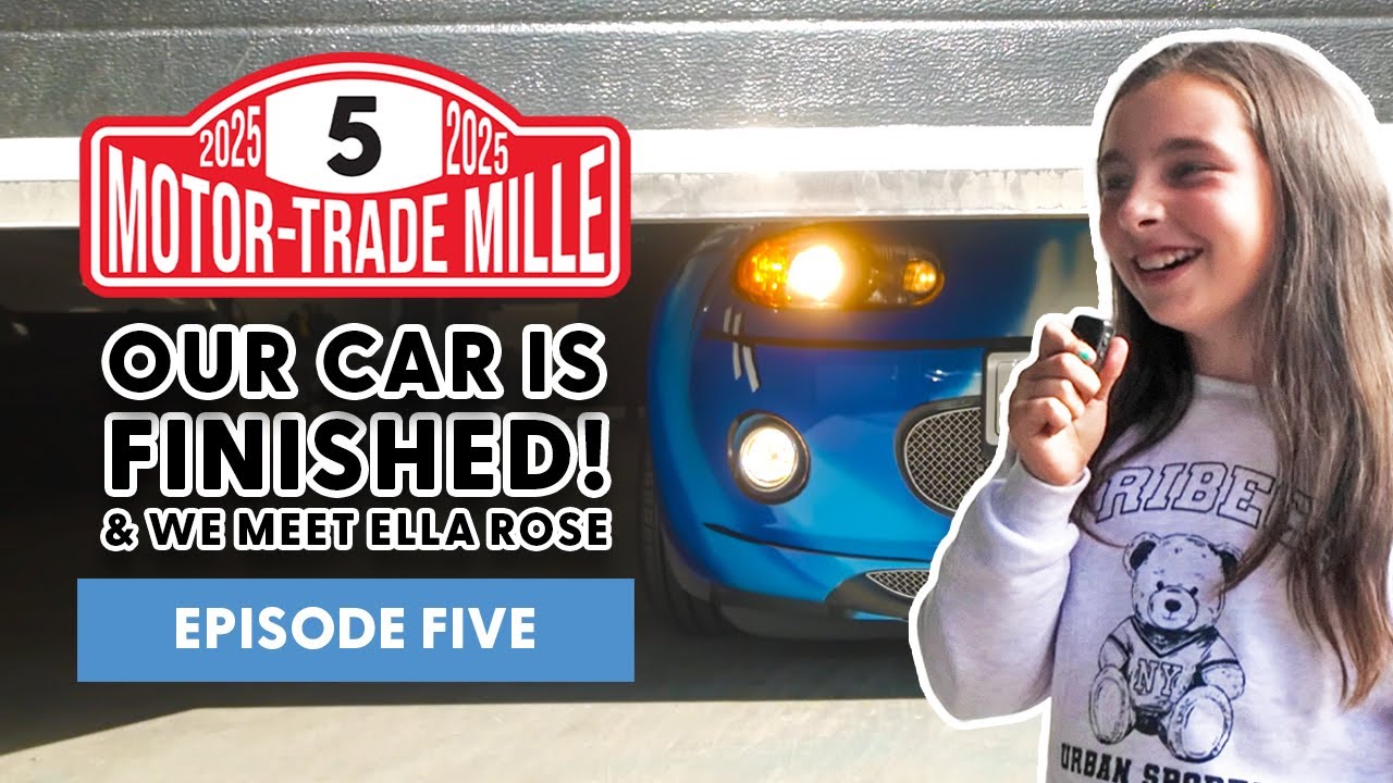 Episode 5: The Car is Finished & We Meet Ella-Rose 💖 | Motor Trade Mille 2025