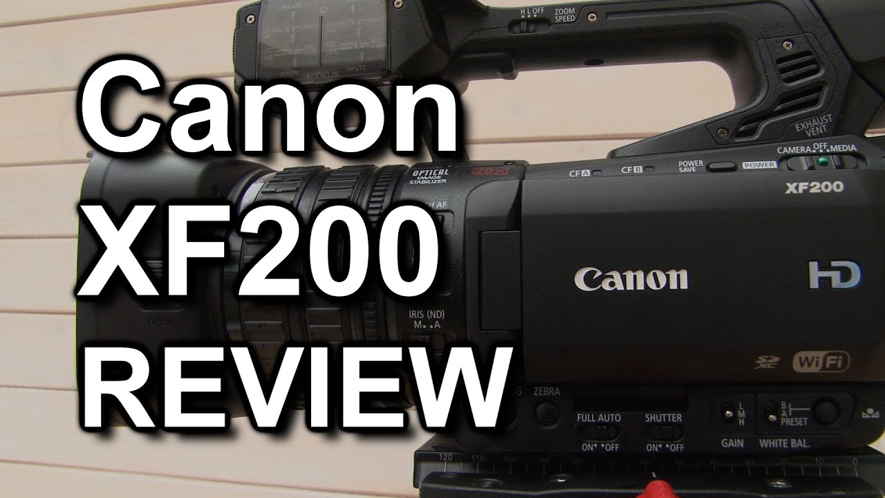Review: Canon XF200 / XF205 camcorder