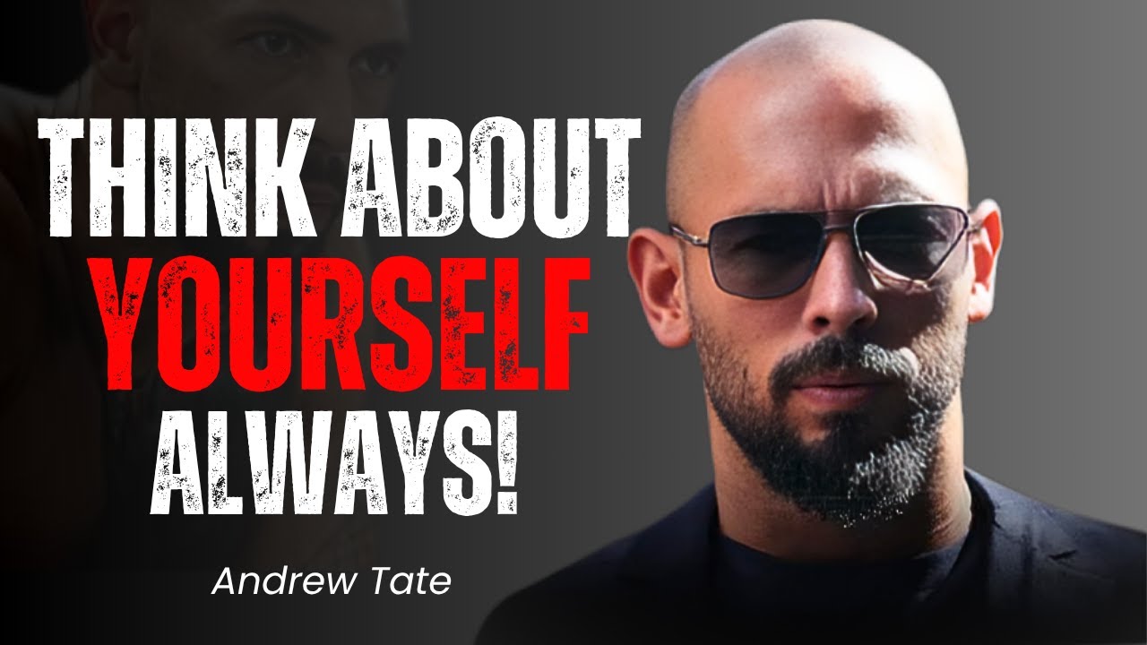 Think About Yourself Always | Andrew Tate Motivation