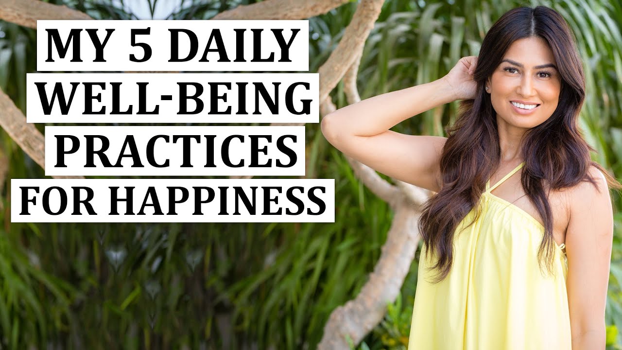 My 5 Daily Well-Being Practices For Happiness
