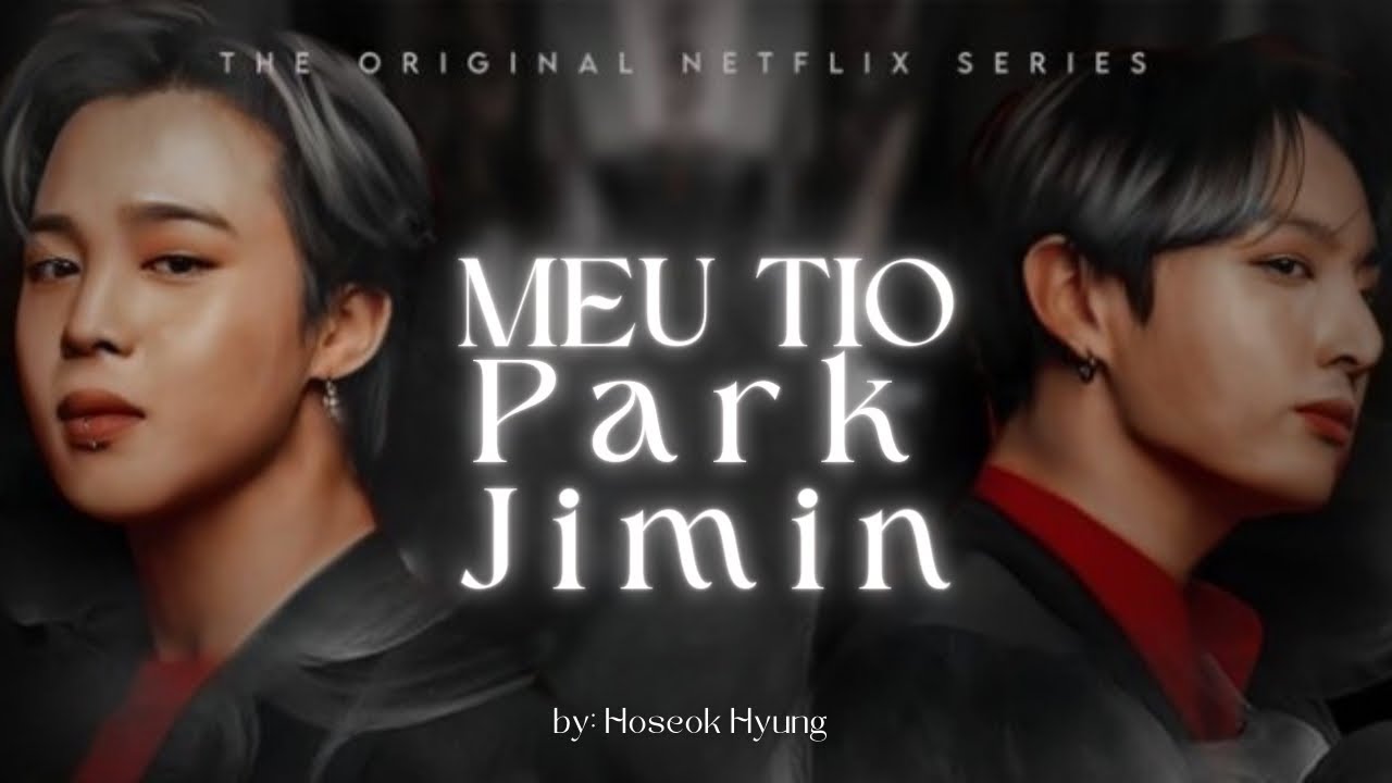 MINISSÉRIE JIKOOK ∘ Meu Tio Park Jimin (01/10)