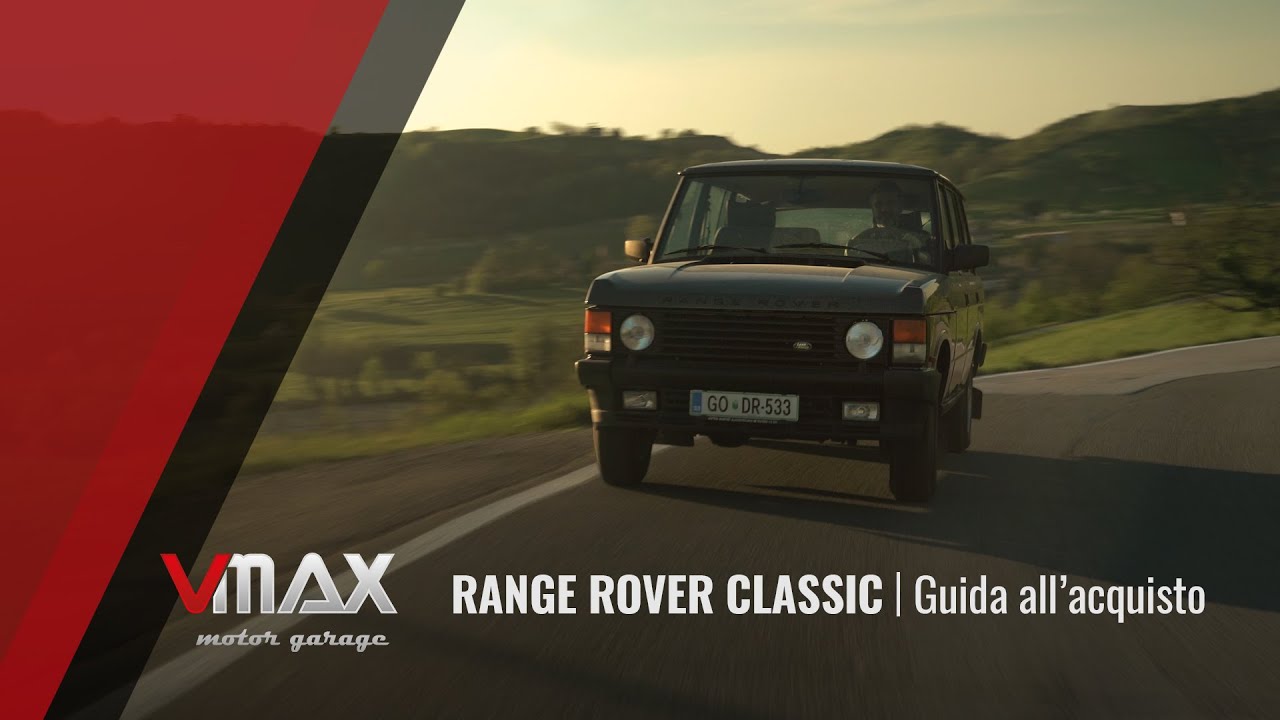 RANGE ROVER CLASSIC | Guida all'acquisto