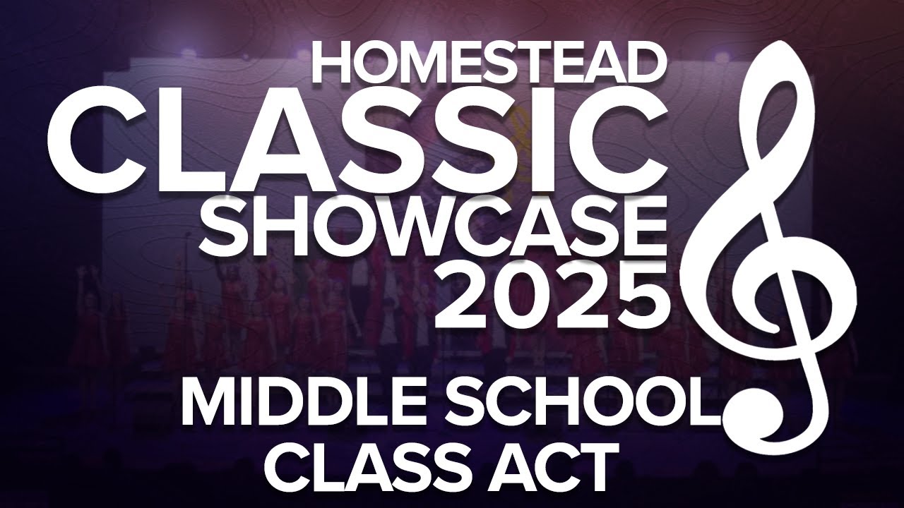 Homestead Showcase 2025 (Fri Auditorium): Middle Schools