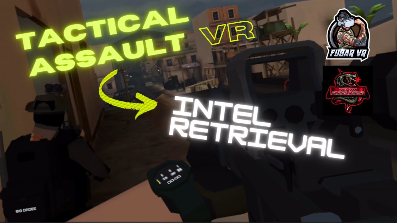 Intel Retrieval in Tactical Assault VR alongside Big Dadee