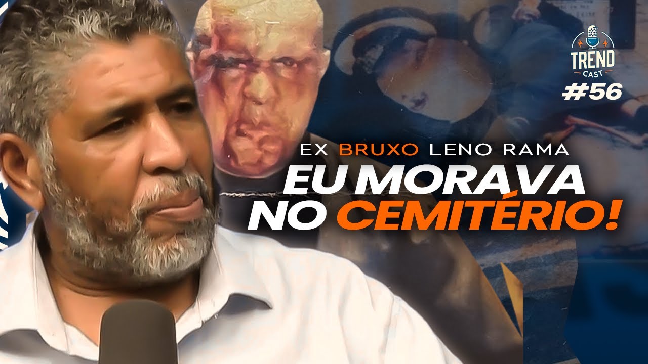 EX BRUXO LENO RAMA EXP&Otilde;E ARTISTAS E CONTA QUE COMIA CARNE HUMANA (EM DECOMPOSI&Ccedil;&Atilde;O!) - Trendcast #56