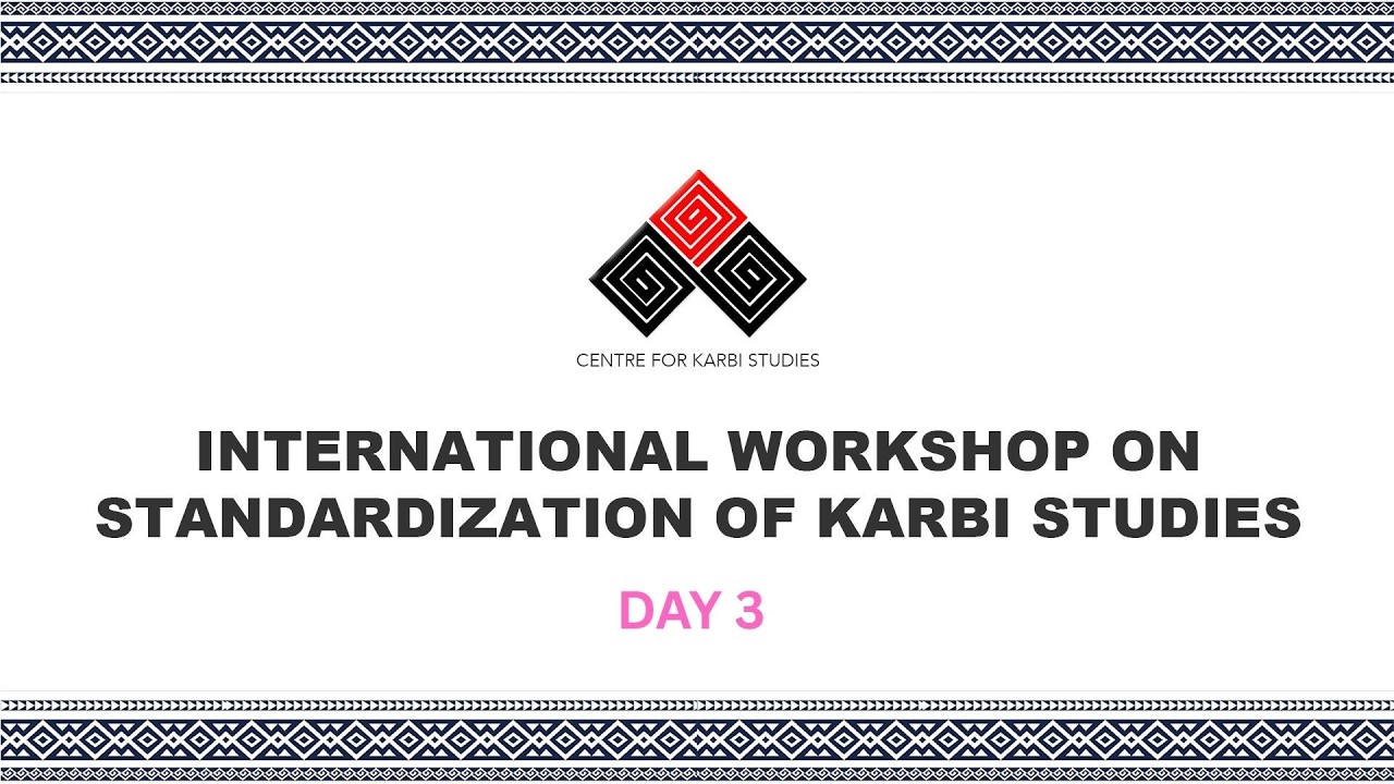 International Workshop on the Standardisation of the Karbi Language. Day-3