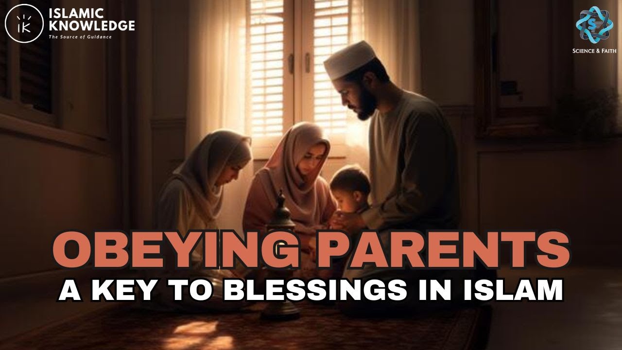 Obeying Parents | A Key to Blessings in Islam