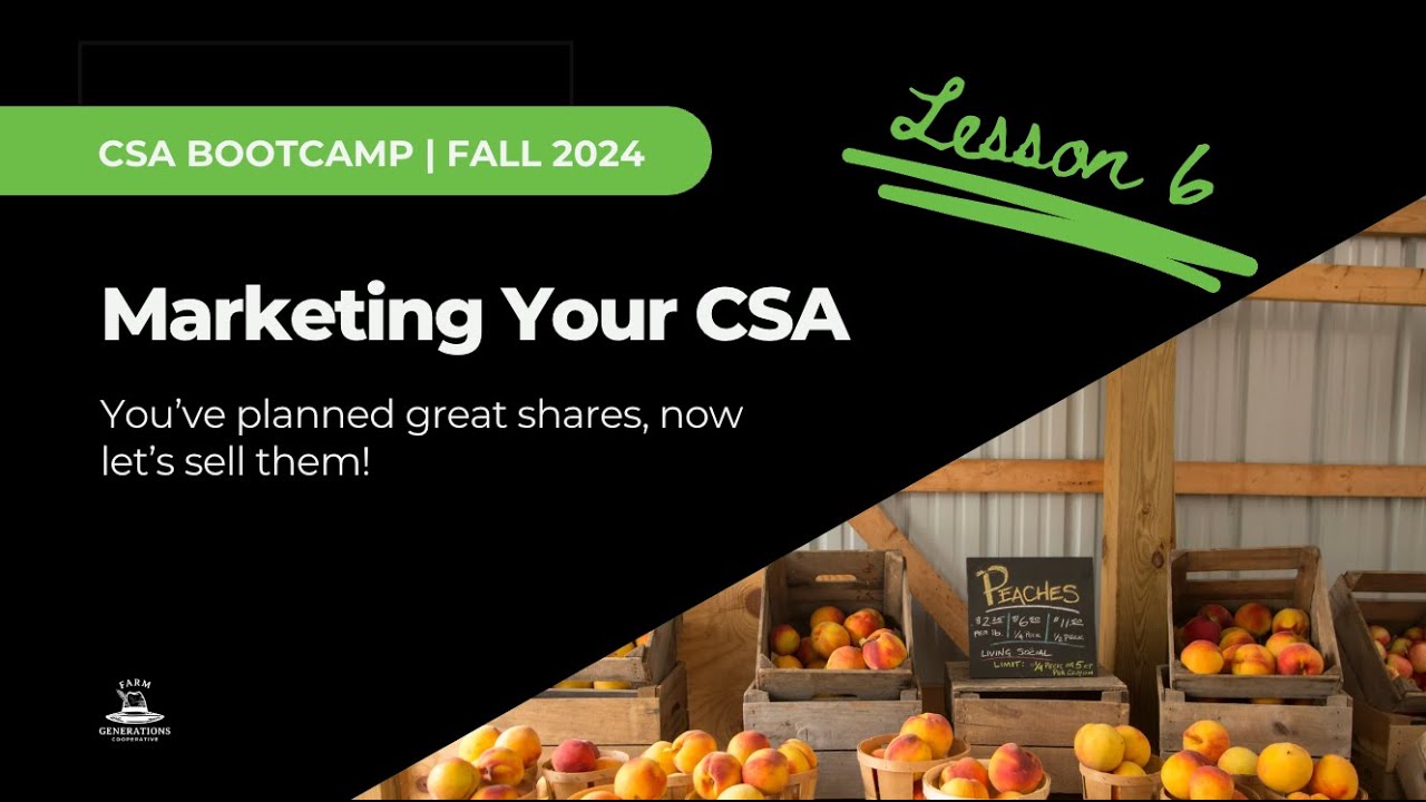 Marketing Your CSA | CSA Bootcamp Lesson 6