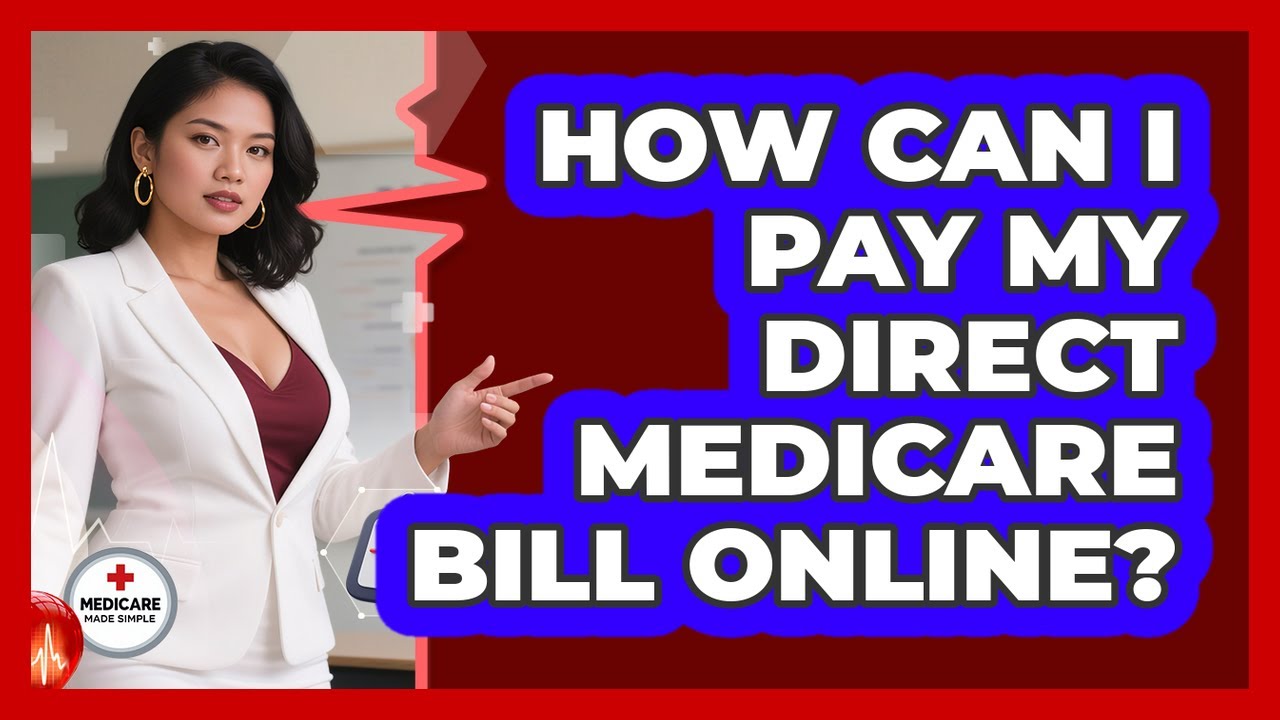How Can I Pay My Direct Medicare Bill Online?