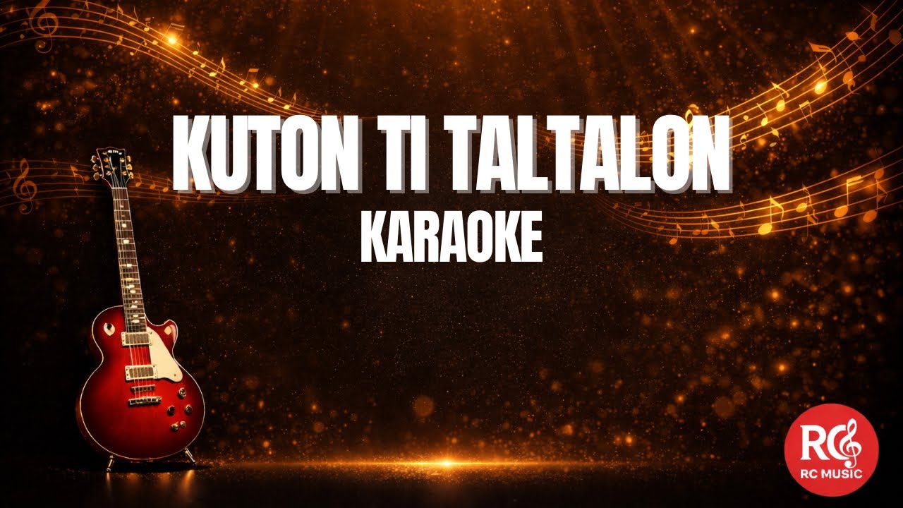 KUTON TI TALTALON  - Karaoke Version - RCMusic Cover