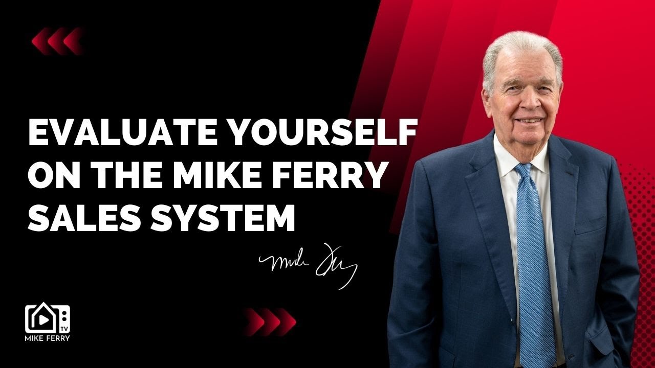 Evaluate Yourself On The Mike Ferry Sales System