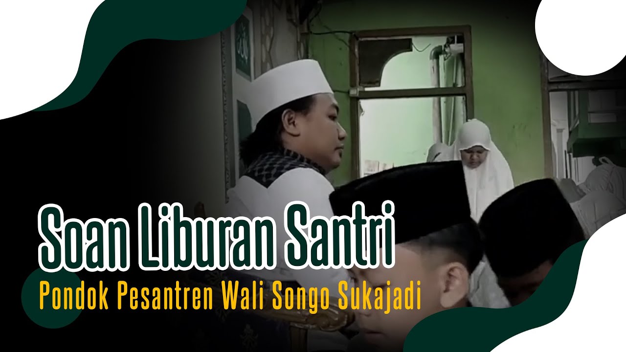 SOAN LIBURAN SANTRI PONDOK PESANTREN WALI SONGO