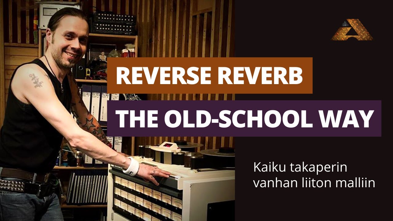 Reverse reverb the old-school way / Kaiku takaperin vanhan liiton malliin